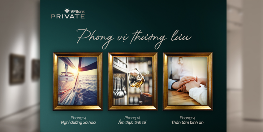 VPBank Private và hành trình nâng tầm trải nghiệm khách hàng tinh hoa