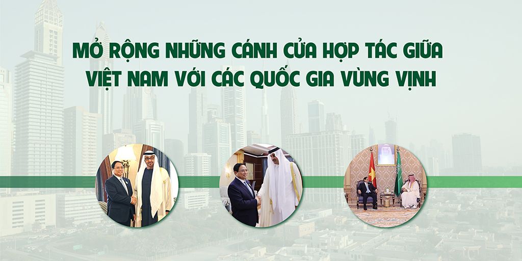 Mở rộng những cánh cửa hợp tác giữa Việt Nam với các quốc gia vùng Vịnh